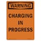 Signmission Safety Sign, OSHA WARNING, 5" Height, Charging In Progress, Portrait OS-WS-D-35-V-13026 - alternate 1